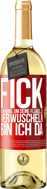 29,95 € Kostenloser Versand | Weißwein WHITE Ausgabe Fick den Wind, um deine Flügel zu verwuscheln, bin ich da Rote Markierung. Anpassbares Etikett Junger Wein Ernte 2025 Verdejo