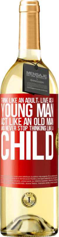 29,95 € Free Shipping | White Wine WHITE Edition Think like an adult, live as a young man, act like an old man and never stop thinking like a child Red Label. Customizable label Young wine Harvest 2024 Verdejo