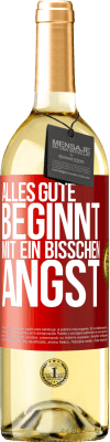 29,95 € Kostenloser Versand | Weißwein WHITE Ausgabe Alles Gute beginnt mit ein bisschen Angst Rote Markierung. Anpassbares Etikett Junger Wein Ernte 2023 Verdejo