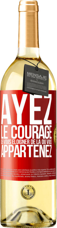 29,95 € Envoi gratuit | Vin blanc Édition WHITE Ayez le courage de vous éloigner de là où vous appartenez Étiquette Rouge. Étiquette personnalisable Vin jeune Récolte 2024 Verdejo