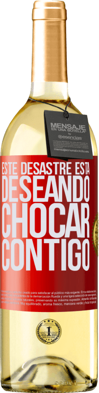 29,95 € Envío gratis | Vino Blanco Edición WHITE Este desastre está deseando chocar contigo Etiqueta Roja. Etiqueta personalizable Vino joven Cosecha 2024 Verdejo