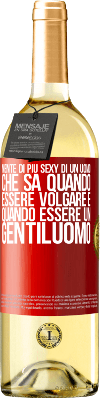 29,95 € Spedizione Gratuita | Vino bianco Edizione WHITE Niente di più sexy di un uomo che sa quando essere volgare e quando essere un gentiluomo Etichetta Rossa. Etichetta personalizzabile Vino giovane Raccogliere 2024 Verdejo