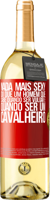 29,95 € Envio grátis | Vinho branco Edição WHITE Nada mais sexy do que um homem que sabe quando ser vulgar e quando ser um cavalheiro Etiqueta Vermelha. Etiqueta personalizável Vinho jovem Colheita 2024 Verdejo