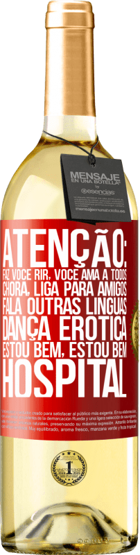 29,95 € Envio grátis | Vinho branco Edição WHITE Atenção: faz você rir, você ama a todos, chora, liga para amigos, fala outras línguas, dança erótica, estou bem, estou bem, Etiqueta Vermelha. Etiqueta personalizável Vinho jovem Colheita 2024 Verdejo