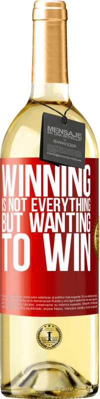 29,95 € Free Shipping | White Wine WHITE Edition Winning is not everything, but wanting to win Red Label. Customizable label Young wine Harvest 2023 Verdejo