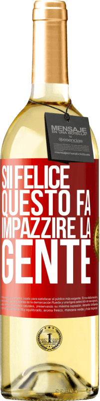 29,95 € Spedizione Gratuita | Vino bianco Edizione WHITE Sii felice Questo fa impazzire la gente Etichetta Rossa. Etichetta personalizzabile Vino giovane Raccogliere 2024 Verdejo