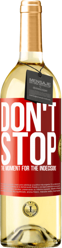 29,95 € Бесплатная доставка | Белое вино Издание WHITE Не останавливайте момент для нерешительности Красная метка. Настраиваемая этикетка Молодое вино Урожай 2023 Verdejo