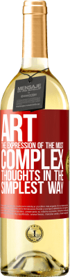29,95 € Free Shipping | White Wine WHITE Edition ART. The expression of the most complex thoughts in the simplest way Red Label. Customizable label Young wine Harvest 2024 Verdejo