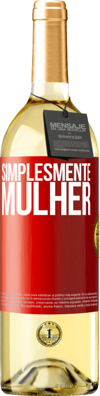 29,95 € Envio grátis | Vinho branco Edição WHITE Simplesmente mulher Etiqueta Vermelha. Etiqueta personalizável Vinho jovem Colheita 2024 Verdejo