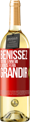 29,95 € Envoi gratuit | Vin blanc Édition WHITE Bénissez votre ennemi. Il vous fera grandir Étiquette Rouge. Étiquette personnalisable Vin jeune Récolte 2023 Verdejo