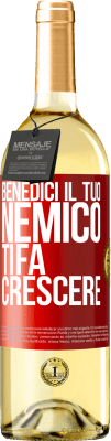 29,95 € Spedizione Gratuita | Vino bianco Edizione WHITE Benedici il tuo nemico. Ti fa crescere Etichetta Rossa. Etichetta personalizzabile Vino giovane Raccogliere 2025 Verdejo
