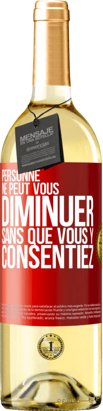 29,95 € Envoi gratuit | Vin blanc Édition WHITE Personne ne peut vous diminuer sans que vous y consentiez Étiquette Rouge. Étiquette personnalisable Vin jeune Récolte 2024 Verdejo