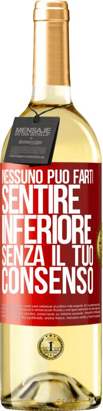 29,95 € Spedizione Gratuita | Vino bianco Edizione WHITE Nessuno può farti sentire inferiore senza il tuo consenso Etichetta Rossa. Etichetta personalizzabile Vino giovane Raccogliere 2024 Verdejo