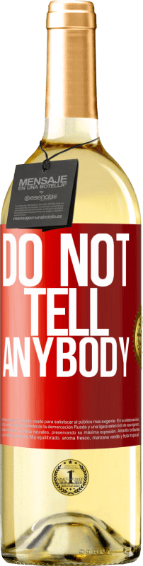 29,95 € Бесплатная доставка | Белое вино Издание WHITE Do not tell anybody Красная метка. Настраиваемая этикетка Молодое вино Урожай 2025 Verdejo