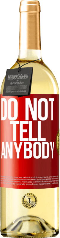 29,95 € 免费送货 | 白葡萄酒 WHITE版 Do not tell anybody 红色标签. 可自定义的标签 青年酒 收成 2024 Verdejo