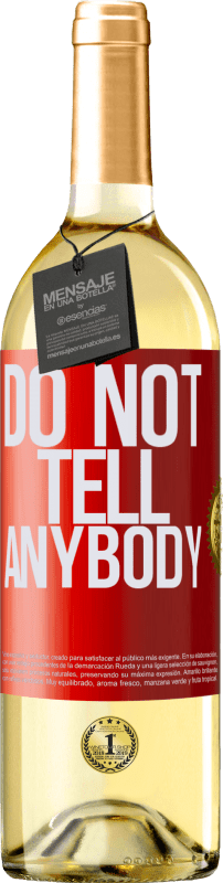 29,95 € Envío gratis | Vino Blanco Edición WHITE Do not tell anybody Etiqueta Roja. Etiqueta personalizable Vino joven Cosecha 2024 Verdejo