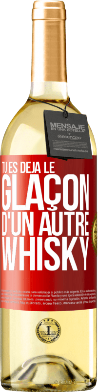 29,95 € Envoi gratuit | Vin blanc Édition WHITE Tu es déjà le glaçon d'un autre whisky Étiquette Rouge. Étiquette personnalisable Vin jeune Récolte 2023 Verdejo