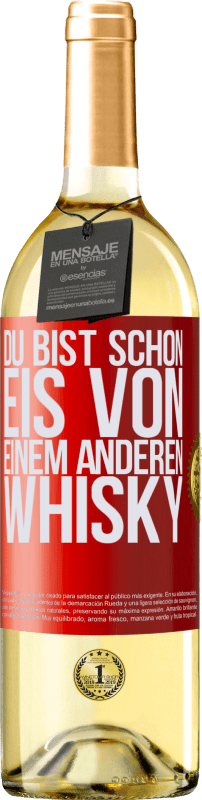 29,95 € Kostenloser Versand | Weißwein WHITE Ausgabe Du bist schon Eis von einem anderen Whisky Rote Markierung. Anpassbares Etikett Junger Wein Ernte 2024 Verdejo