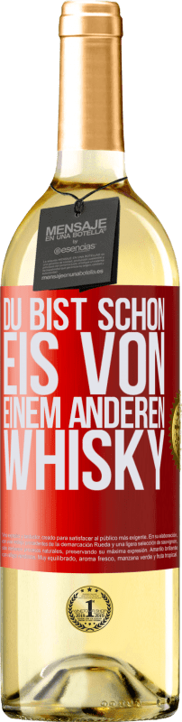 29,95 € Kostenloser Versand | Weißwein WHITE Ausgabe Du bist schon Eis von einem anderen Whisky Rote Markierung. Anpassbares Etikett Junger Wein Ernte 2025 Verdejo