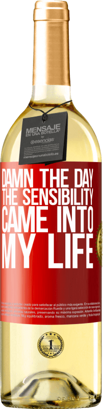 29,95 € Free Shipping | White Wine WHITE Edition Damn the day the sensibility came into my life Red Label. Customizable label Young wine Harvest 2023 Verdejo