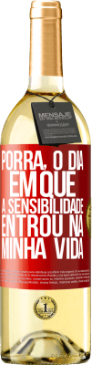 29,95 € Envio grátis | Vinho branco Edição WHITE Porra, o dia em que a sensibilidade entrou na minha vida Etiqueta Vermelha. Etiqueta personalizável Vinho jovem Colheita 2023 Verdejo