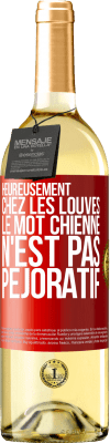 29,95 € Envoi gratuit | Vin blanc Édition WHITE Heureusement chez les louves, le mot chienne n'est pas péjoratif Étiquette Rouge. Étiquette personnalisable Vin jeune Récolte 2024 Verdejo