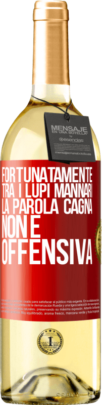 29,95 € Spedizione Gratuita | Vino bianco Edizione WHITE Fortunatamente tra i lupi mannari, la parola cagna non è offensiva Etichetta Rossa. Etichetta personalizzabile Vino giovane Raccogliere 2024 Verdejo