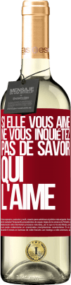 29,95 € Envoi gratuit | Vin blanc Édition WHITE Si elle vous aime, ne vous inquiétez pas de savoir qui l'aime Étiquette Rouge. Étiquette personnalisable Vin jeune Récolte 2025 Verdejo
