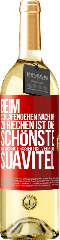 29,95 € Kostenloser Versand | Weißwein WHITE Ausgabe Beim Schlafengehen nach dir zu riechen ist das Schönste, was mir heute passiert ist. Vielen Dank, Suavitel Rote Markierung. Anpassbares Etikett Junger Wein Ernte 2024 Verdejo