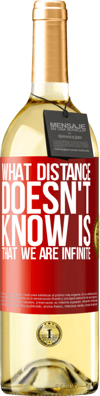 29,95 € Free Shipping | White Wine WHITE Edition What distance does not know is that we are infinite Red Label. Customizable label Young wine Harvest 2023 Verdejo