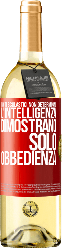 29,95 € Spedizione Gratuita | Vino bianco Edizione WHITE I voti scolastici non determinano l'intelligenza. Dimostrano solo obbedienza Etichetta Rossa. Etichetta personalizzabile Vino giovane Raccogliere 2024 Verdejo