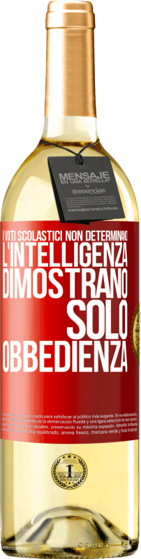 29,95 € Spedizione Gratuita | Vino bianco Edizione WHITE I voti scolastici non determinano l'intelligenza. Dimostrano solo obbedienza Etichetta Rossa. Etichetta personalizzabile Vino giovane Raccogliere 2025 Verdejo