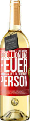 29,95 € Kostenloser Versand | Weißwein WHITE Ausgabe Ich brauche Wahrheit und Wahnsinn, Rebellion und Feuer, und das alles in derselben Person Rote Markierung. Anpassbares Etikett Junger Wein Ernte 2023 Verdejo