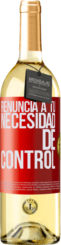 29,95 € Envío gratis | Vino Blanco Edición WHITE Renuncia a tu necesidad de control Etiqueta Roja. Etiqueta personalizable Vino joven Cosecha 2023 Verdejo