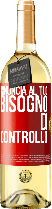 29,95 € Spedizione Gratuita | Vino bianco Edizione WHITE Rinuncia al tuo bisogno di controllo Etichetta Rossa. Etichetta personalizzabile Vino giovane Raccogliere 2024 Verdejo