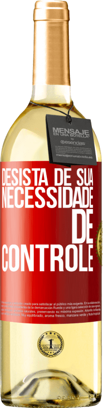 29,95 € Envio grátis | Vinho branco Edição WHITE Desista de sua necessidade de controle Etiqueta Vermelha. Etiqueta personalizável Vinho jovem Colheita 2023 Verdejo