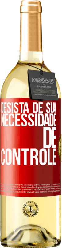 29,95 € Envio grátis | Vinho branco Edição WHITE Desista de sua necessidade de controle Etiqueta Vermelha. Etiqueta personalizável Vinho jovem Colheita 2024 Verdejo