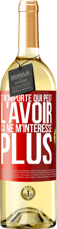 29,95 € Envoi gratuit | Vin blanc Édition WHITE Si n'importe qui peut l'avoir, ça ne m'intéresse plus Étiquette Rouge. Étiquette personnalisable Vin jeune Récolte 2024 Verdejo