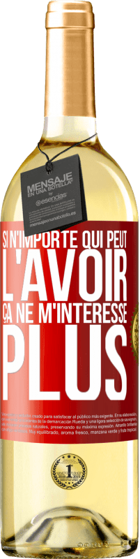 29,95 € Envoi gratuit | Vin blanc Édition WHITE Si n'importe qui peut l'avoir, ça ne m'intéresse plus Étiquette Rouge. Étiquette personnalisable Vin jeune Récolte 2025 Verdejo