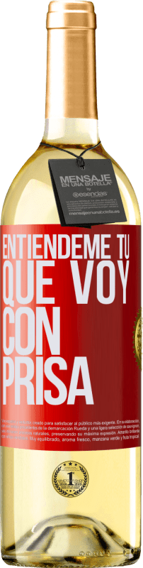 29,95 € Envío gratis | Vino Blanco Edición WHITE Entiéndeme tú, que voy con prisa Etiqueta Roja. Etiqueta personalizable Vino joven Cosecha 2024 Verdejo