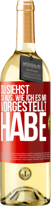 29,95 € Kostenloser Versand | Weißwein WHITE Ausgabe Du siehst so aus, wie ich es mir vorgestellt habe Rote Markierung. Anpassbares Etikett Junger Wein Ernte 2024 Verdejo