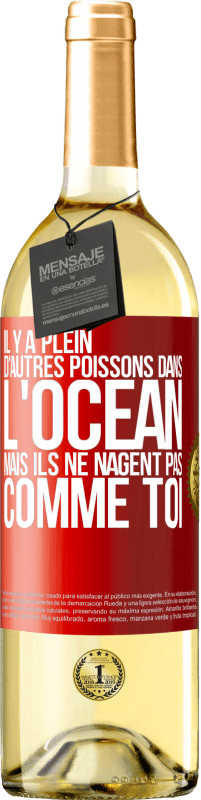 29,95 € Envoi gratuit | Vin blanc Édition WHITE Il y a plein d'autres poissons dans l'océan, mais ils ne nagent pas comme toi Étiquette Rouge. Étiquette personnalisable Vin jeune Récolte 2024 Verdejo