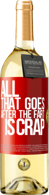 29,95 € Free Shipping | White Wine WHITE Edition All that goes after the fart is crap Red Label. Customizable label Young wine Harvest 2023 Verdejo
