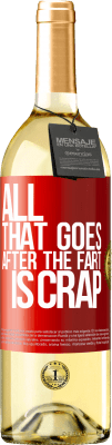 29,95 € Free Shipping | White Wine WHITE Edition All that goes after the fart is crap Red Label. Customizable label Young wine Harvest 2024 Verdejo