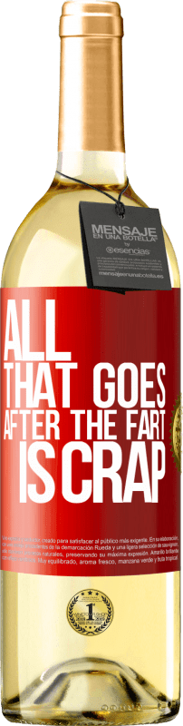 29,95 € Free Shipping | White Wine WHITE Edition All that goes after the fart is crap Red Label. Customizable label Young wine Harvest 2022 Verdejo