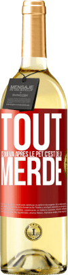 29,95 € Envoi gratuit | Vin blanc Édition WHITE Tout ce qui va après le pet c'est de la merde Étiquette Rouge. Étiquette personnalisable Vin jeune Récolte 2025 Verdejo