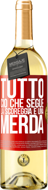 29,95 € Spedizione Gratuita | Vino bianco Edizione WHITE Tutto ciò che segue la scoreggia è una merda Etichetta Rossa. Etichetta personalizzabile Vino giovane Raccogliere 2024 Verdejo