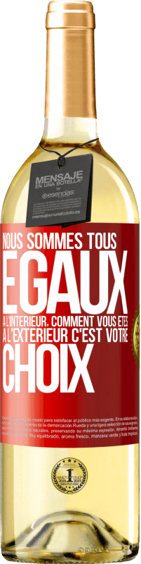 29,95 € Envoi gratuit | Vin blanc Édition WHITE Nous sommes tous égaux à l'intérieur, comment vous êtes à l'extérieur c'est votre choix Étiquette Rouge. Étiquette personnalisable Vin jeune Récolte 2024 Verdejo