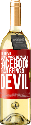 29,95 € Free Shipping | White Wine WHITE Edition The devil knows more because of Facebook than being a devil Red Label. Customizable label Young wine Harvest 2025 Verdejo