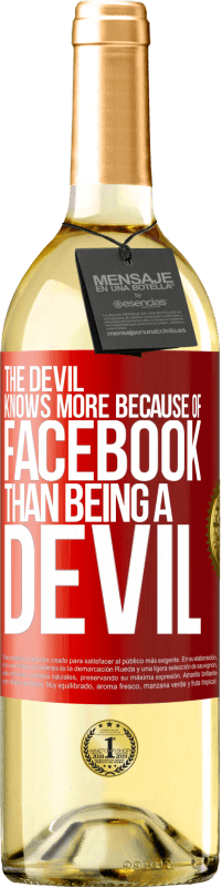 29,95 € Free Shipping | White Wine WHITE Edition The devil knows more because of Facebook than being a devil Red Label. Customizable label Young wine Harvest 2024 Verdejo